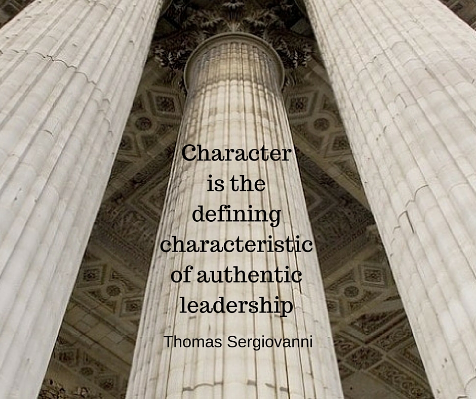 Character is the defining characteristic of authentic leadership (quote by Thomas Sergiovanni)