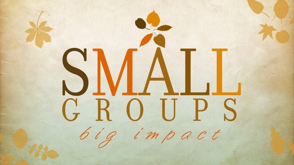 Small Groups Big Impact