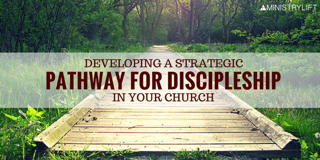 Developing A Strategic Pathway For Discipleship In Your Church 